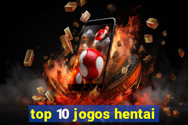 top 10 jogos hentai